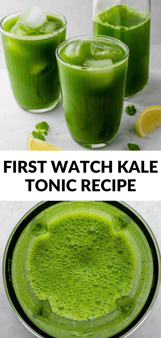 A collage of photos of kale juice with text overlay "First Watch Kale Tonic Recipe".